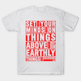 Colossians 3:2 Set Your Minds T-Shirt